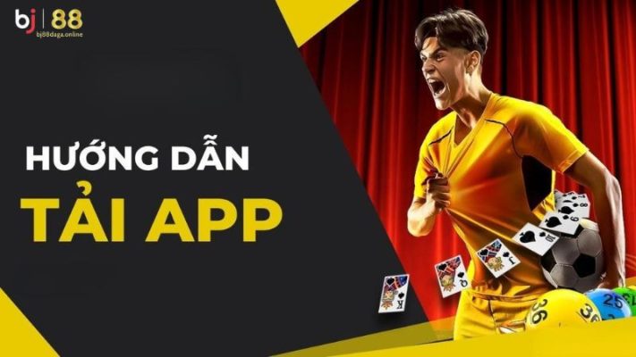 Hướng dẫn tải app BJ88 về điện thoại