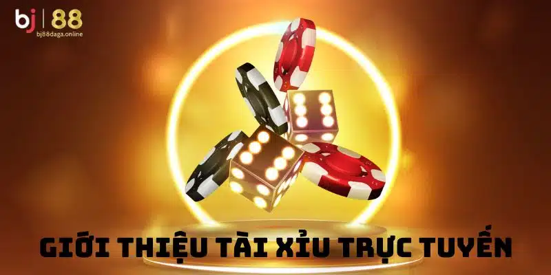 Tìm hiểu tài xỉu trực tuyến là gì?