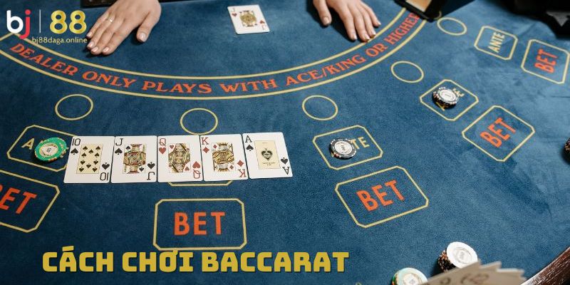 Cách chơi Baccarat