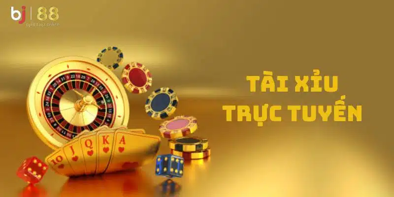 Tài xỉu trực tuyến